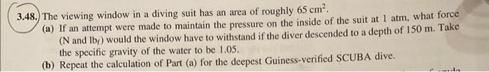 please write neatly if possible 3.48. The viewing window in a diving