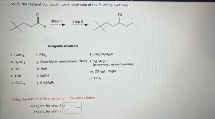 please help me Specify the reagent you would use in each step