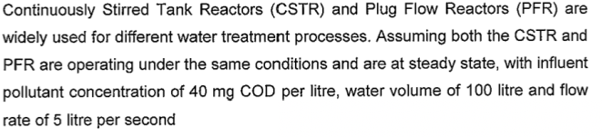 Continuously Stirred Tank Reactors (CSTR) and Plug Flow Reactors (PFR) are