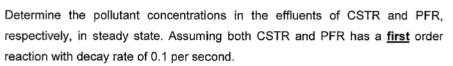 widely used for different water treatment processes. Assuming both the CSTR and