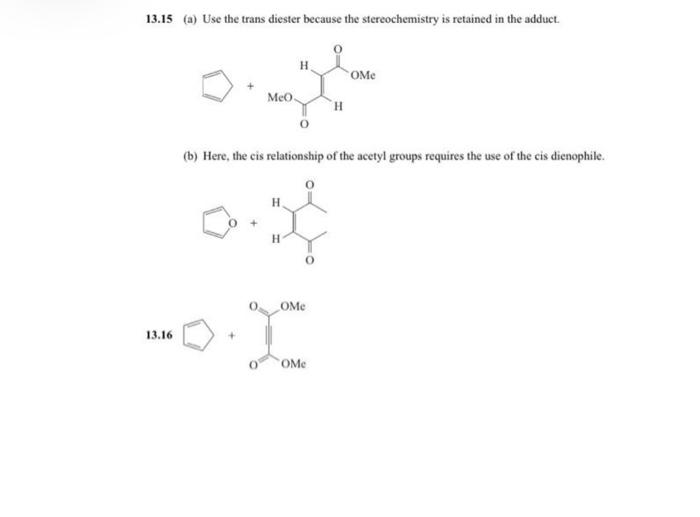 the trans diester because the stereochemistry is retained in the adduct. (b)