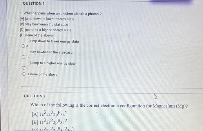  QUESTION 1 1. What happens when an electron absorb a photon?