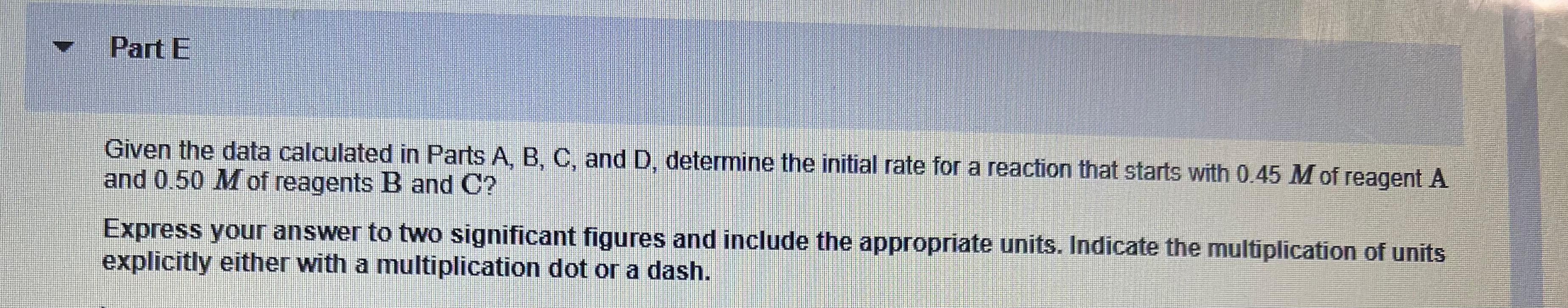 Given the data calculated in Parts A,B,C, and D, determine the