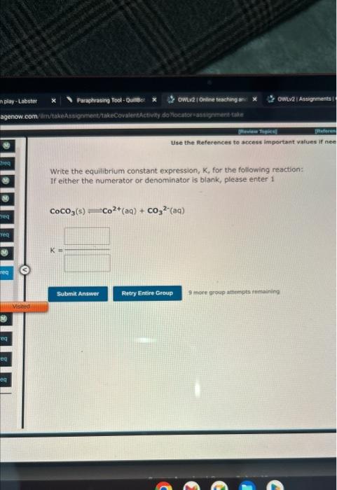  both pleasee Write the equilibrium constant expression, K, for the following