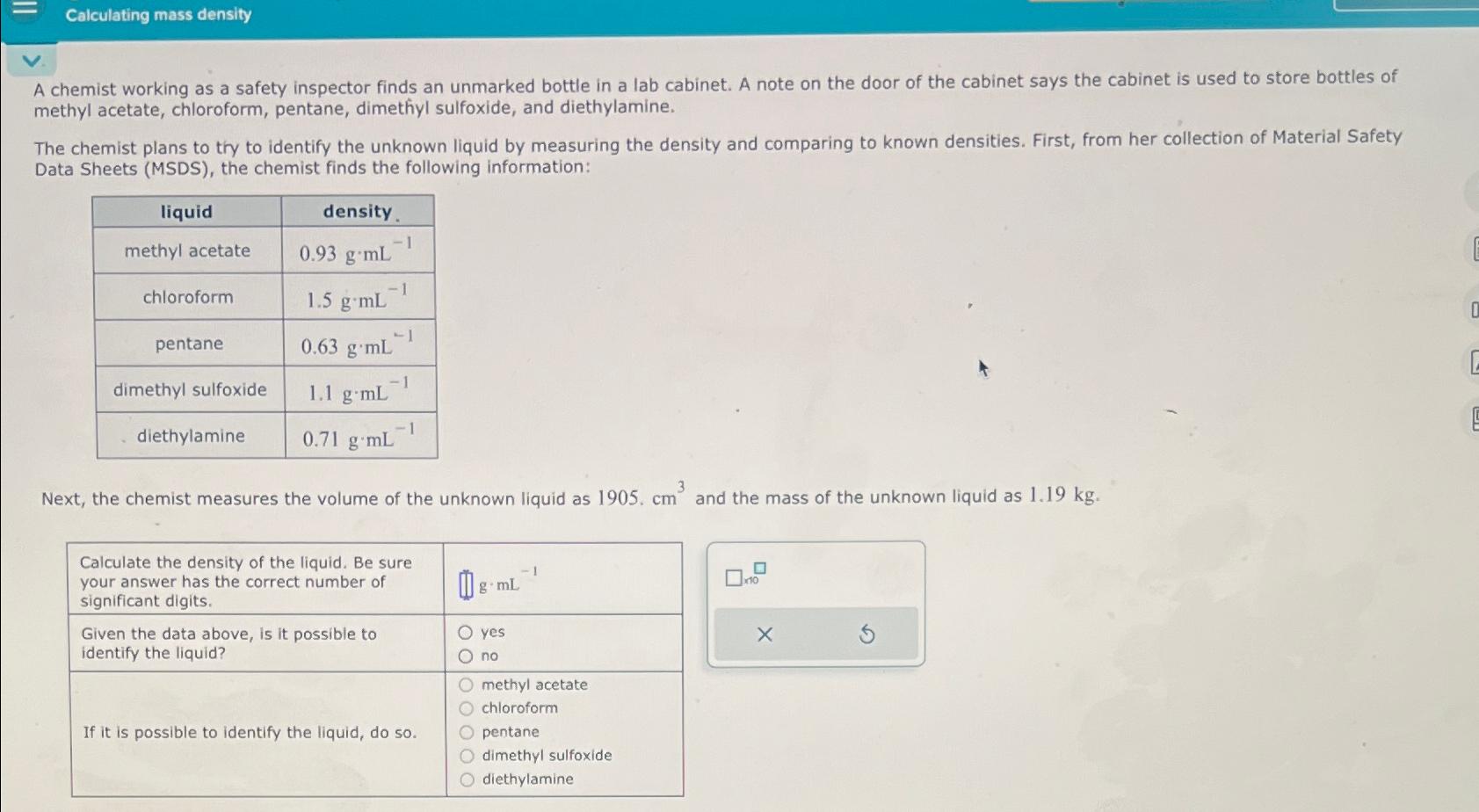  Calculating mass density A chemist working as a safety inspector finds