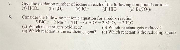 please answer with proper significant figure 7. Give the oxidation number of