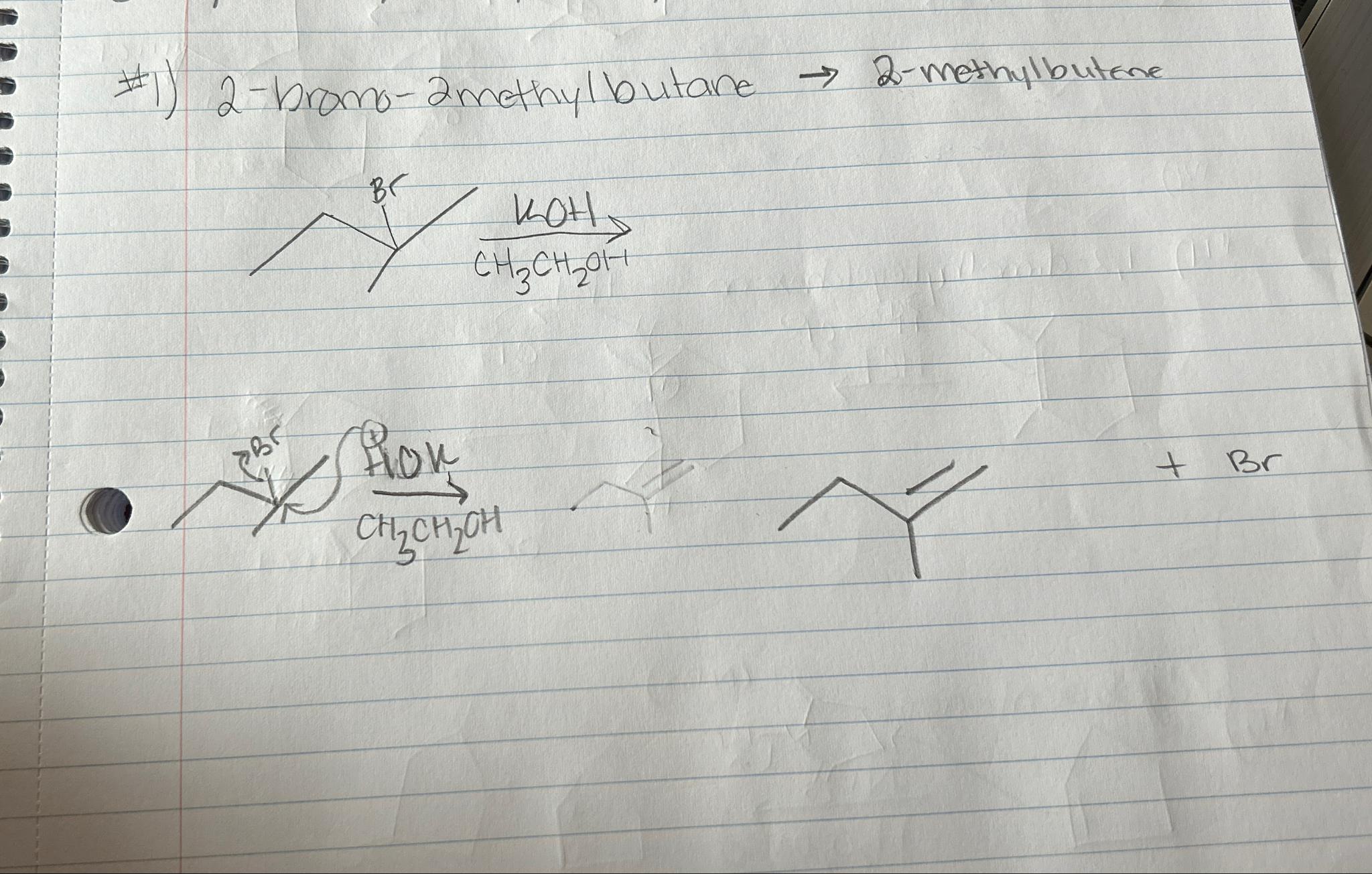  #1)2-bromo-2methylbutane 2-methylbutene +Br 
