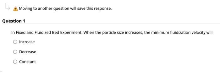  Moving to another question will save this response. uestion 1 In