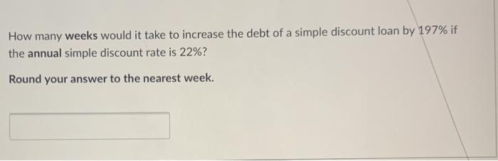  How many weeks would it take to increase the debt of