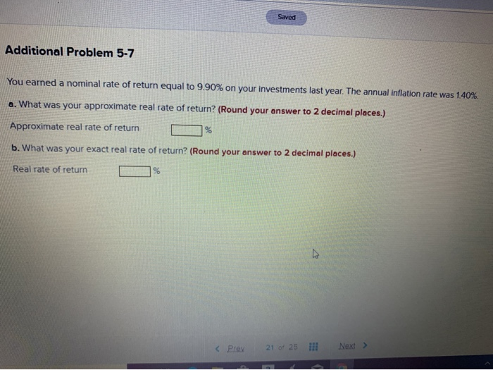  Saved Additional Problem 5-7 You earned a nominal rate of return