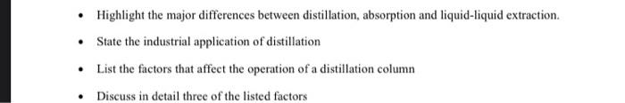 briefly explain Highlight the major differences between distillation, absorption and liquid-liquid extraction