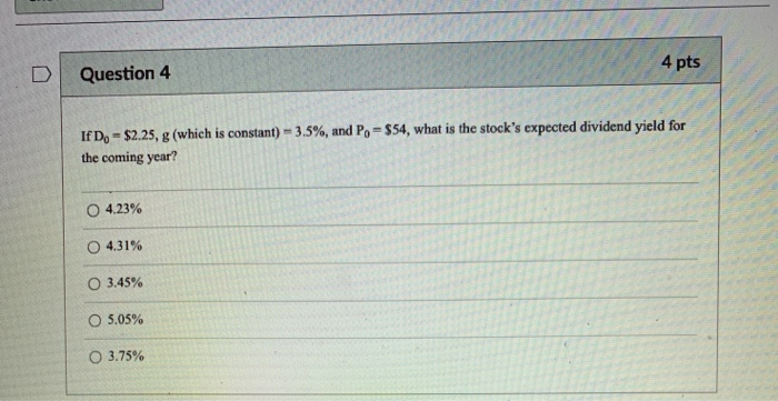  4 pts Question 4 If Do = $2.25, g (which is