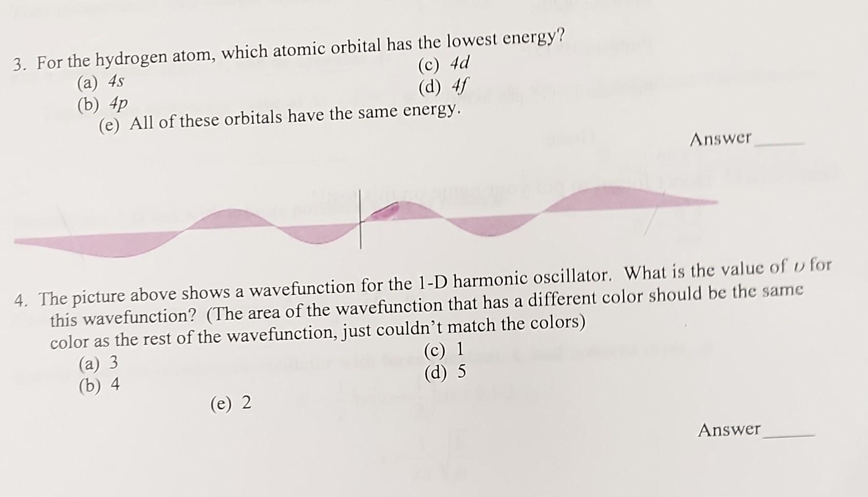  3. For the hydrogen atom, which atomic orbital has the lowest