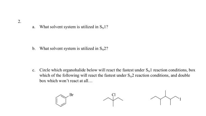  a. What solvent system is utilized in SN1 ? b. What