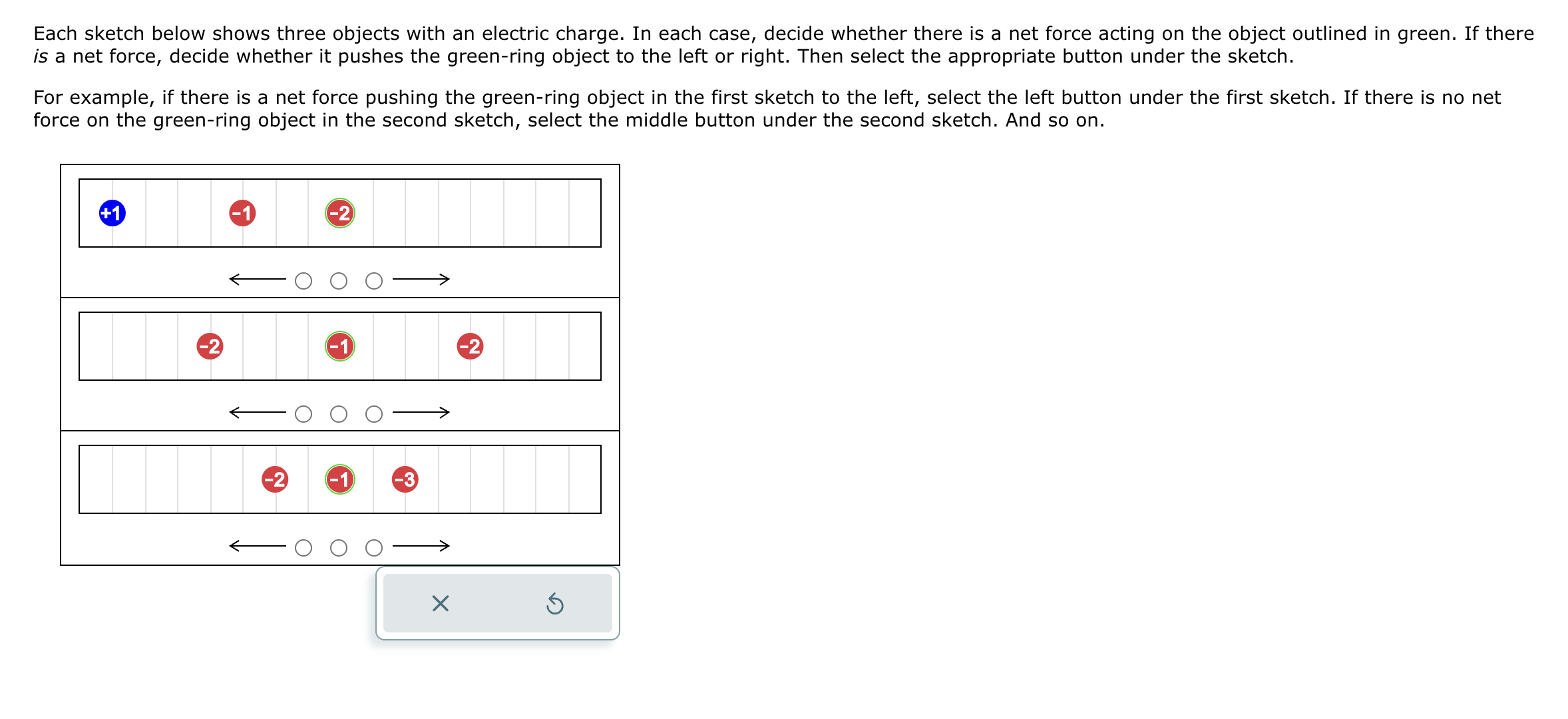  Each sketch below shows three objects with an electric charge. In