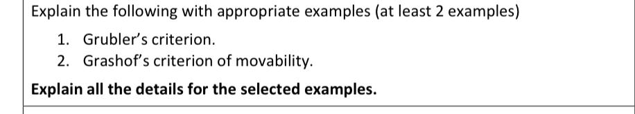  Explain the following with appropriate examples (at least 2 examples) Grubler's
