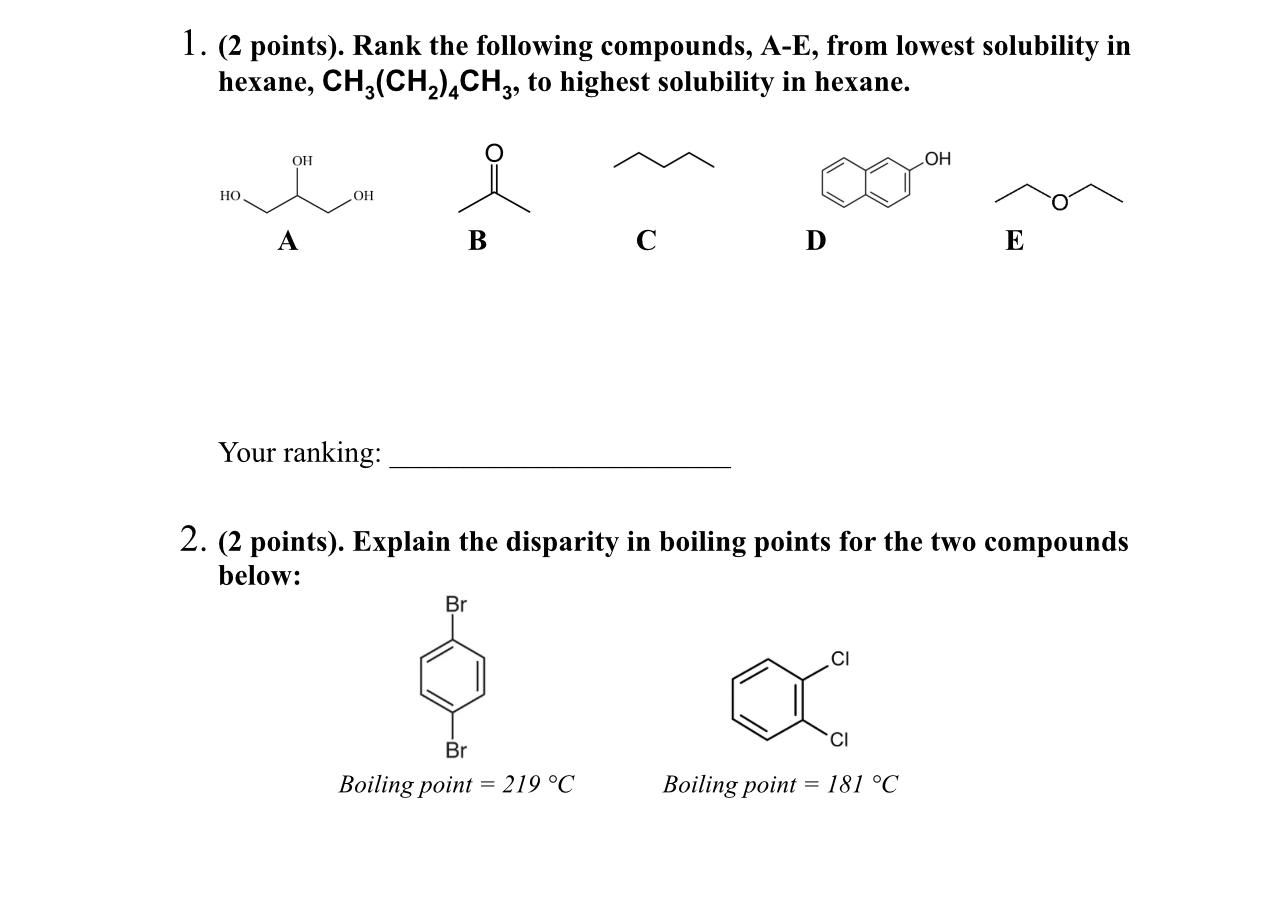  1. ( 2 points). Rank the following compounds, A-E, from lowest