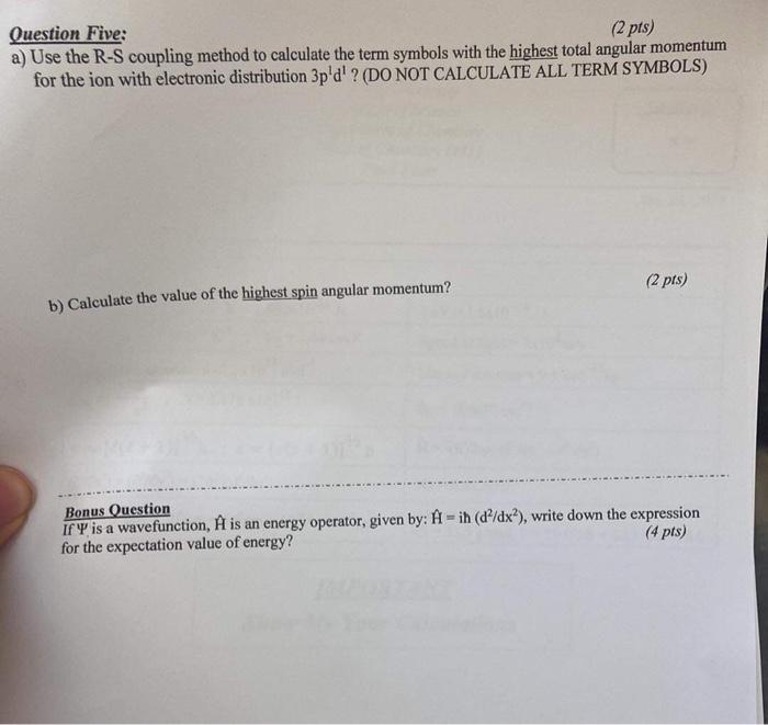  Question Five: (2 pts) a) Use the R-S coupling method to