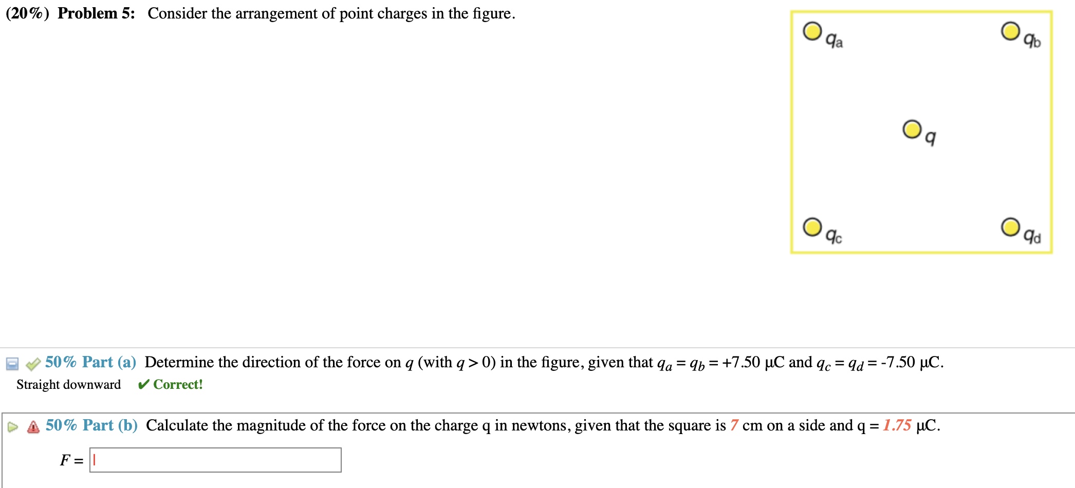  50% Part (a) Determine the direction of the force on q(with