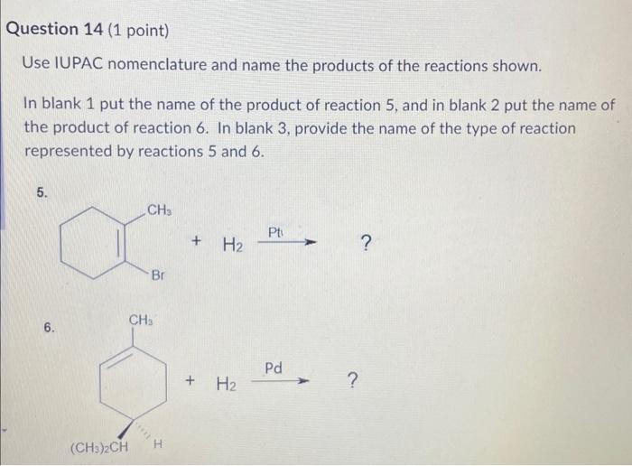 1 put the IUPAC name and in blank 2 put the common