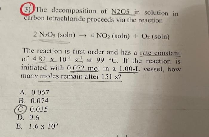 help me solve the answer is C 3) The decomposition of N2O5