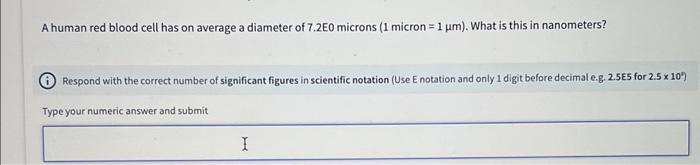  A human red blood cell has on average a diameter of