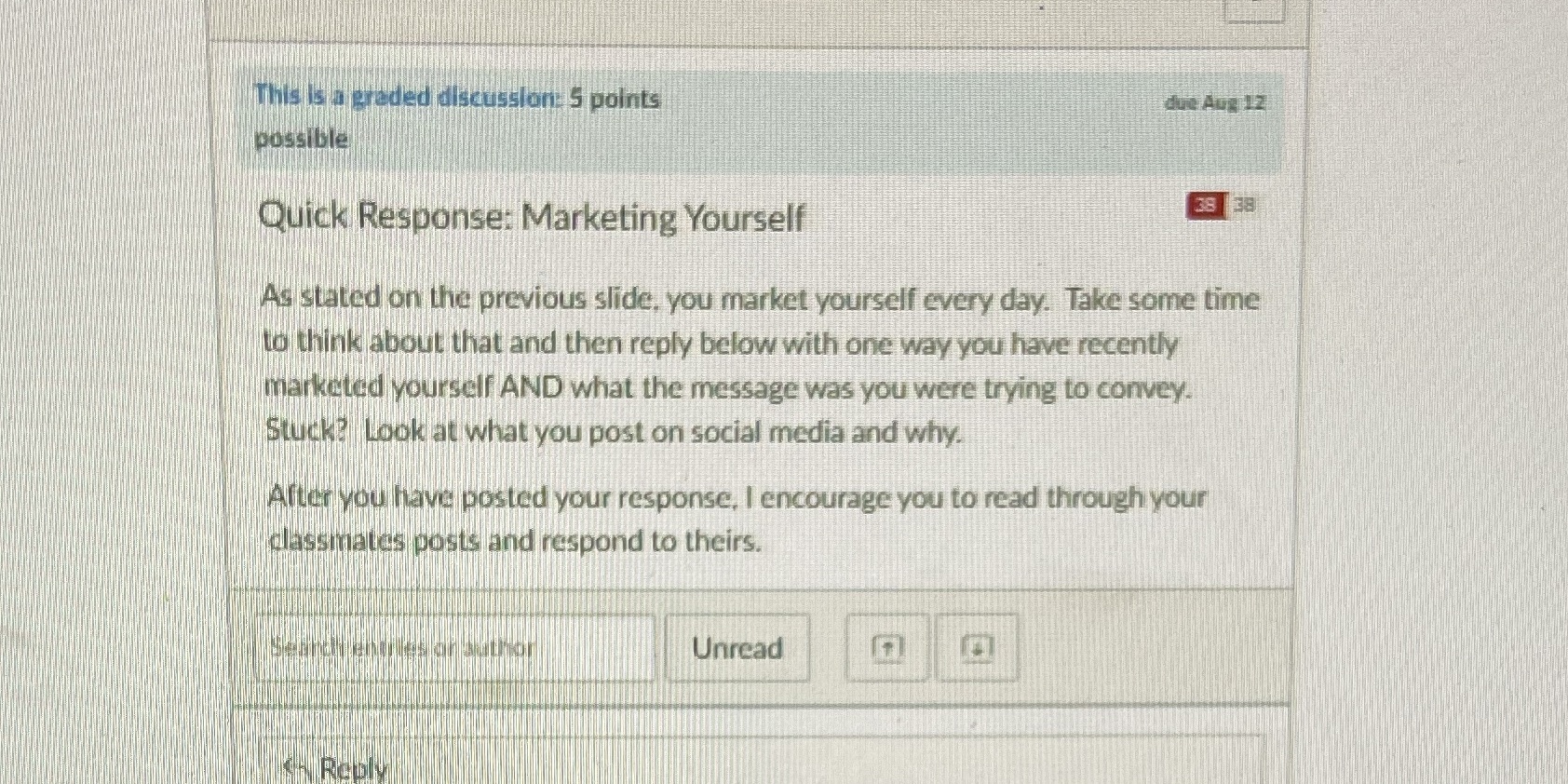 This Is a graded discussion: 5 points due Aug 12 possible