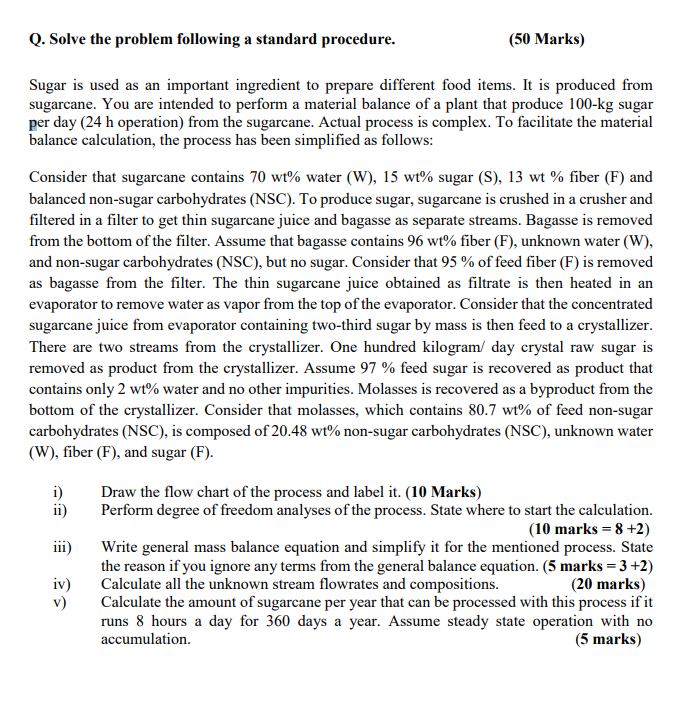 Q. Solve the problem following a standard procedure. (50 Marks) Sugar