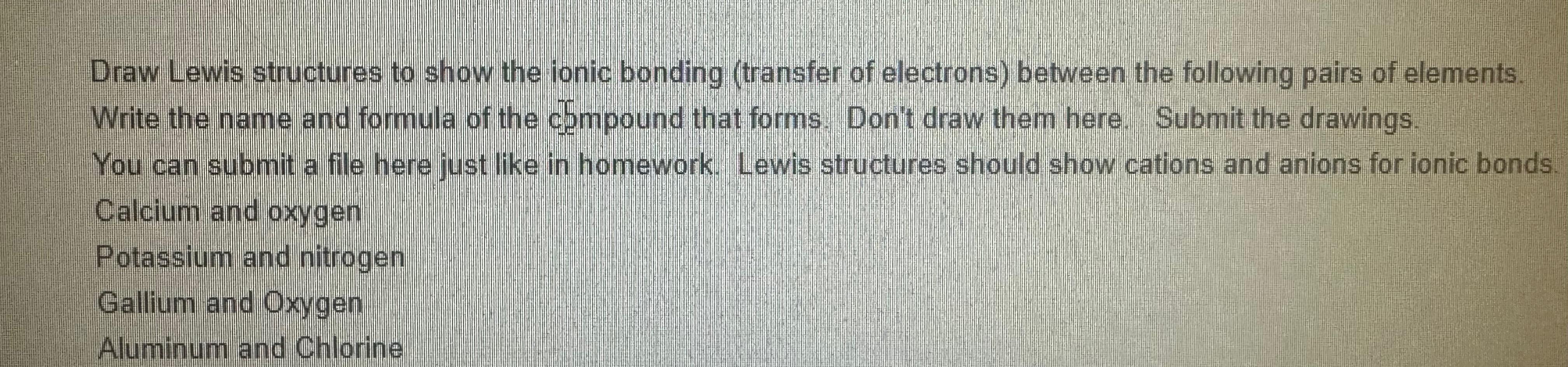  Draw Lewis structures to show the ionic bonding (transfer of electrons)