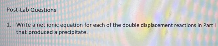Answers given , answer post lab Q, thank you! Post-Lab Questions 1.