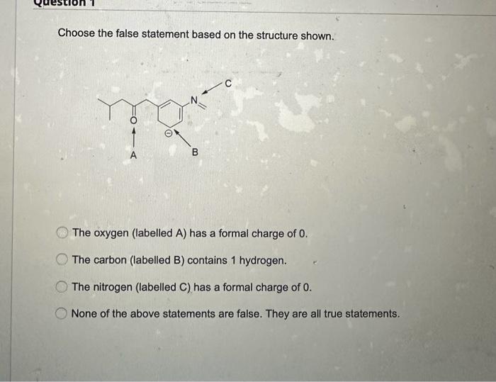  Choose the false statement based on the structure shown. The oxygen
