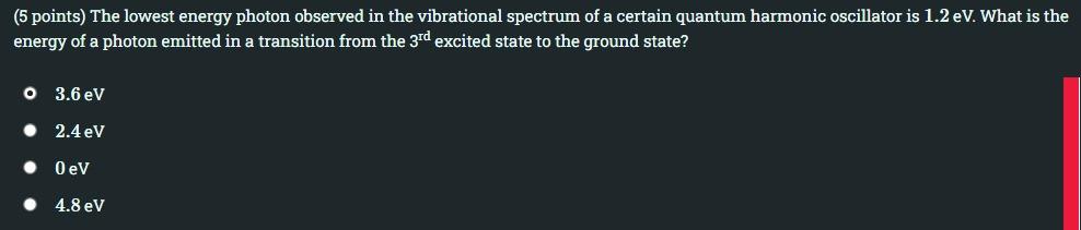  (5 points) The lowest energy photon observed in the vibrational spectrum