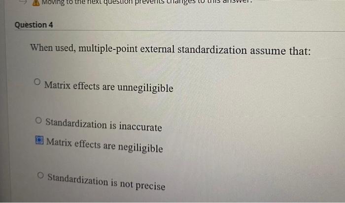 solve it When used, multiple-point external standardization assume that: Matrix effects are