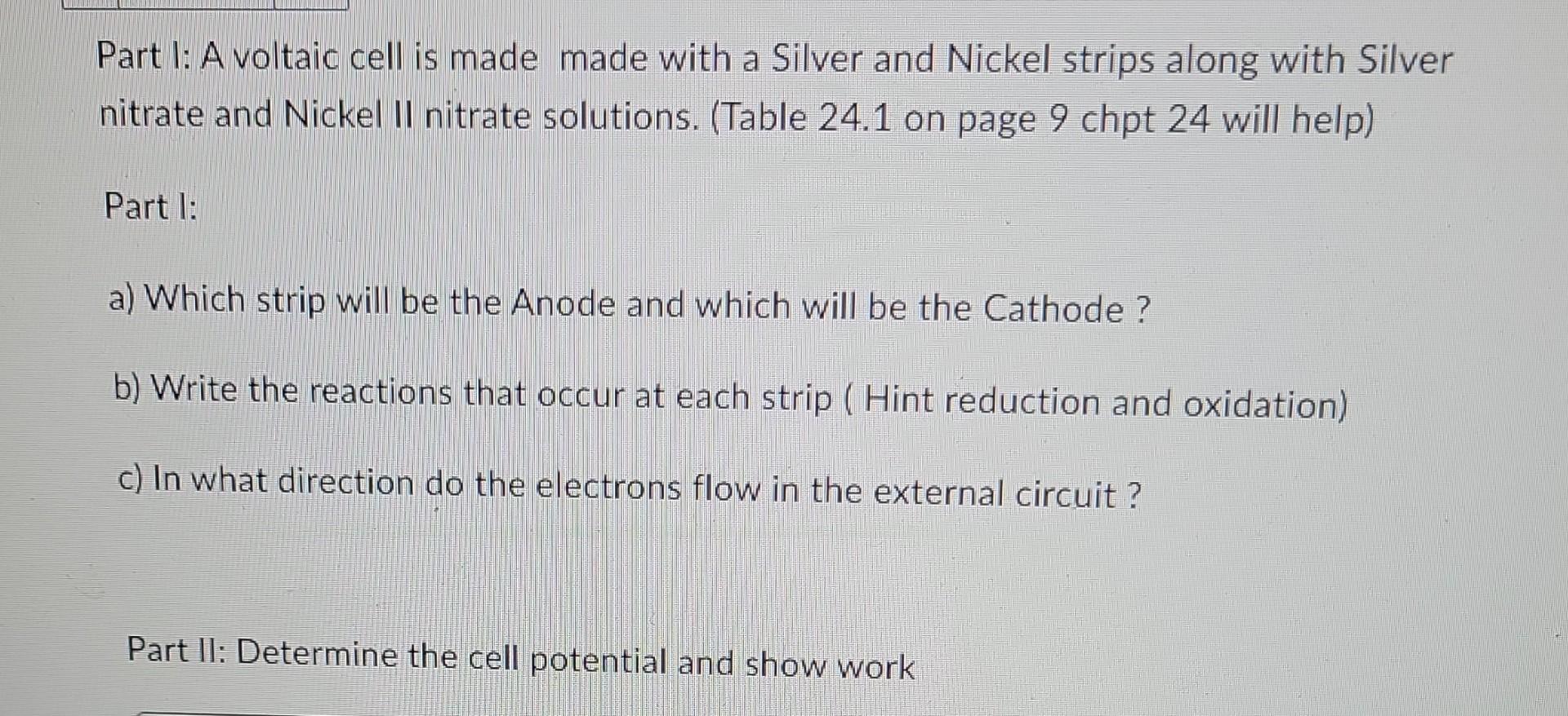  Part I: A voltaic cell is made made with a Silver