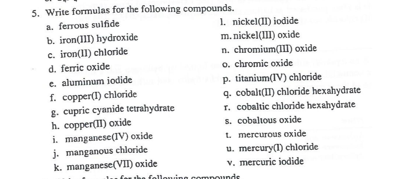  Write formulas for the following compounds. a. ferrous sulfide b. iron(III)