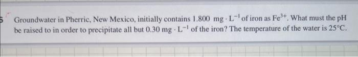 Please help me solve this problem. Groundwater in Pherric, New Mexico, initially