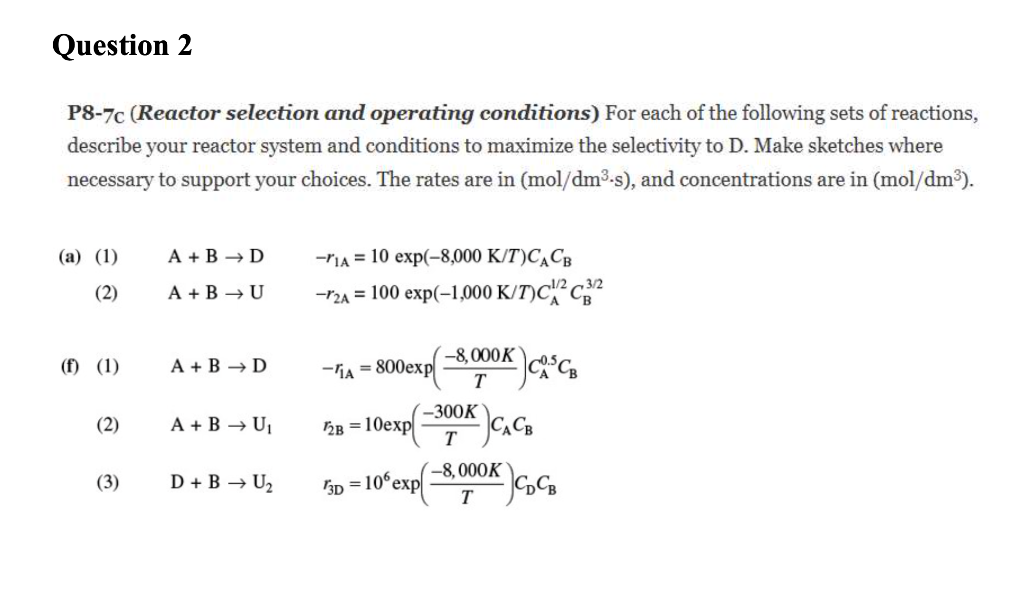 , Question 2 P8-76 (Reactor selection and operating conditions) For each of