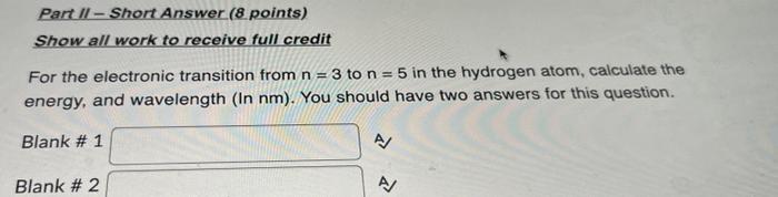  Part II - Short Answer (8 points) Show all work to