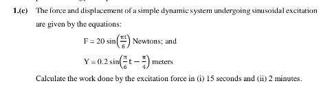 Answer quickly as soon as possible 1.(c) The force and displacement of