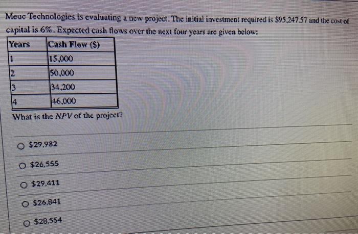  Meuc Technologies is evaluating a new project. The initial investment required