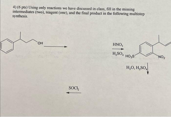  4) ( 6 pts) Using only reactions we have discussed in