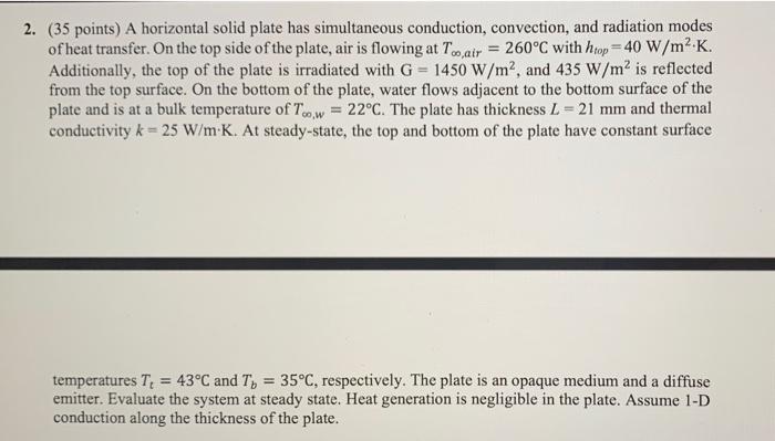  2. (35 points) A horizontal solid plate has simultaneous conduction, convection,