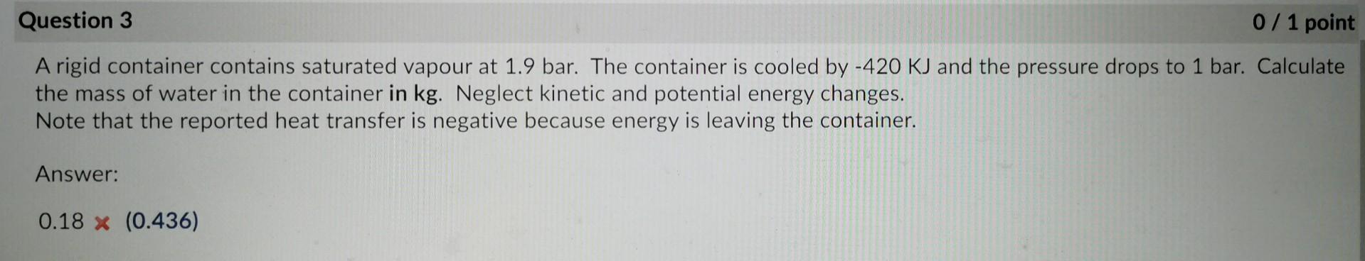 Solution please Question 3 0 / 1 point A rigid container contains