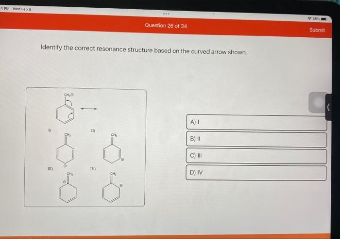  Identify the correct resonance structure based on the curved arrows shown