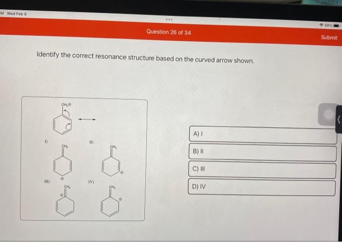 Identify the correct resonance structure based on the curved arrow shown. Identify