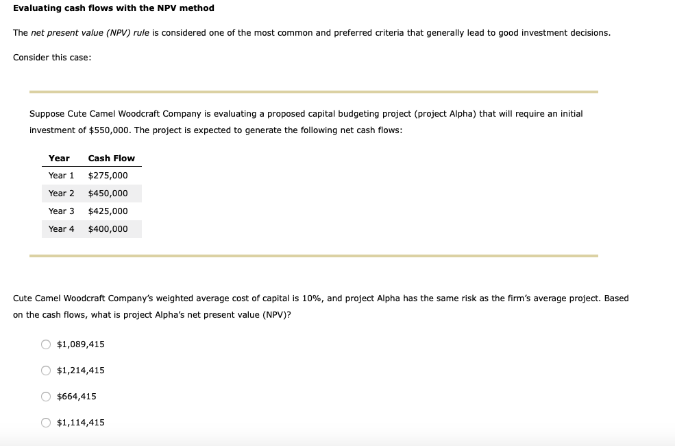 Evaluating cash flows with the NPV method The net present value