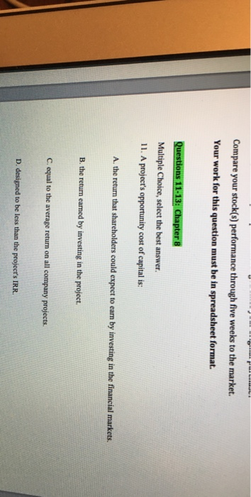  Compare your stock(s) performance through five weeks to the market. Your