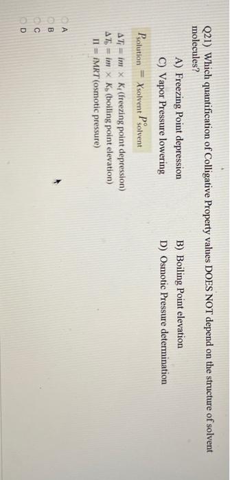 21 Q21) Which quantification of Colligative Property values DOES NOT depend on
