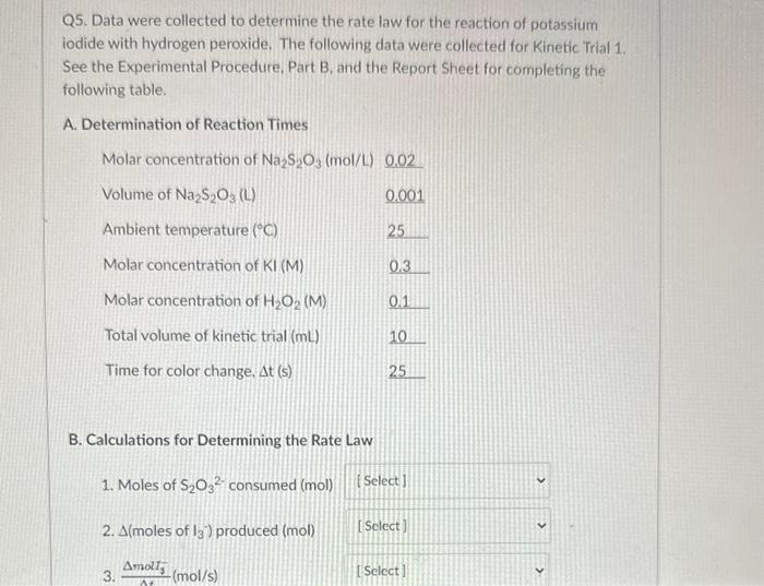  one question Q5. Data were collected to determine the rate law