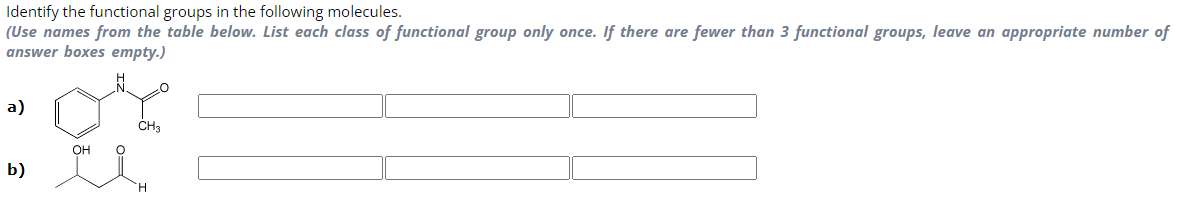  Identify the functional groups in the following molecules. (Use names from
